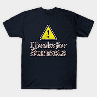 I Brake for Sunsets T-Shirt